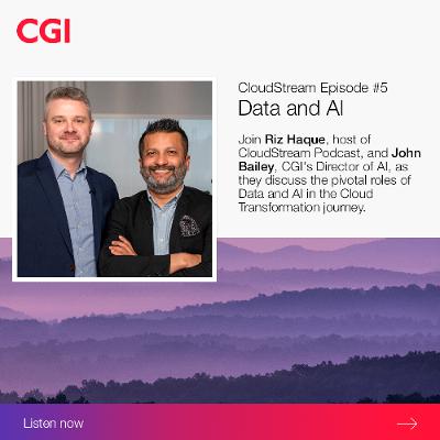 CloudStream Podcast: Episode 5, Data and AI CloudStream Podcast: Episode 5, Data and AI
