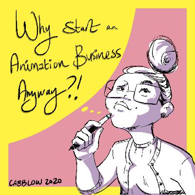 Ep. 1 - Why did I start an Animation Business?