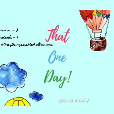 Orey asingama pochu Kumaru 🚶♀! - That One Day (TOD) S3 E1 Orey asingama pochu Kumaru 🚶♀! - That One Day (TOD) S3 E1