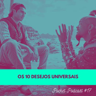 #17 - 10 desejos universais