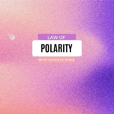 Law of Polarity Law of Polarity