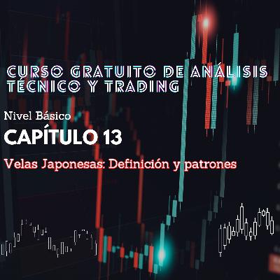 Curso Gratuito Análisis Técnico y Trading, Capítulo 13 - Velas Japonesas: Definición y Patrones Curso Gratuito Análisis Técnico y Trading, Capítulo 13 - Velas Japonesas: Definición y Patrones