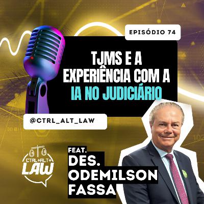 EP. 74 - TJMS e a experiência com a IA no Judiciário