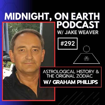 Episode 292 - Astrological History & The Original Zodiac w/ Graham Phillips
