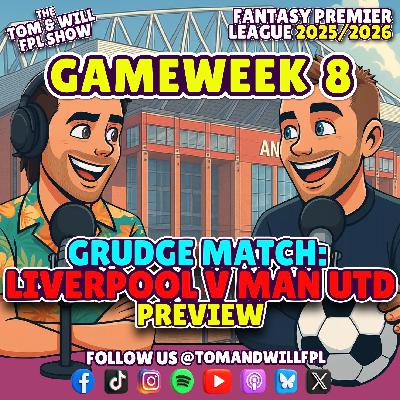 GRUDGE MATCH: LIVERPOOL V MAN UTD PREVIEW | FPL GW8 | FANTASY PREMIER LEAGUE