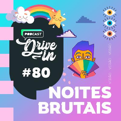 #080 - Noites Brutais #080 - Noites Brutais