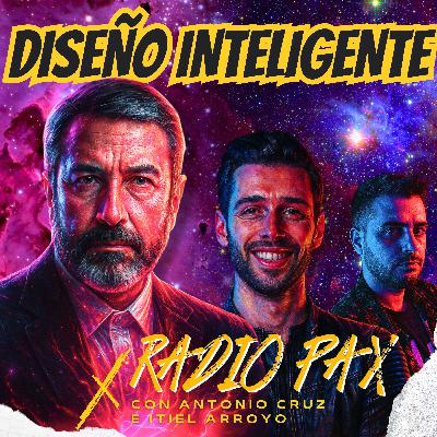 A. Cruz e I. Arroyo - "Diseño inteligente" 🎙️🚨 Radio Pax #120