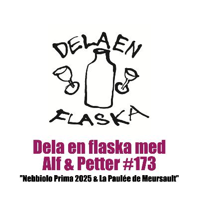 173. Dela en flaska med Alf & Petter - Nebbiolo Prima 2025 & La Paulée Meursault