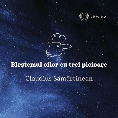 Blestemul oilor cu trei picioare - Claudius Sămărtinean