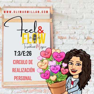 T:3/E:26 HABLEMOS DE CIRCULO DE REALIZACION PERSONAL