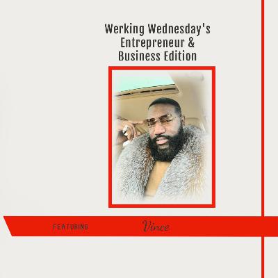 Werking Wednesday’s Entrepreneur & Business Edition featuring Vince of David Earl Collection