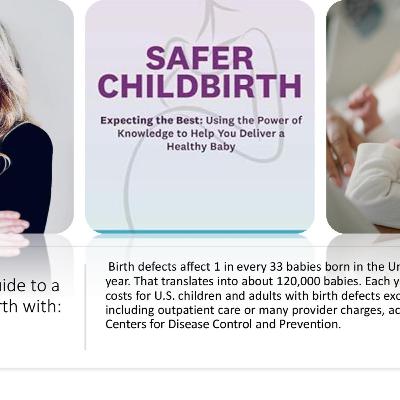 A Parent's Guide to a Safer Childbirth with: Gina Mundy A Parent's Guide to a Safer Childbirth with: Gina Mundy