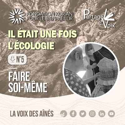 Episode 5 - Faire soi même