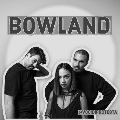 Bowland - L’inverno è finito (solo nelle canzoni) Bowland - L’inverno è finito (solo nelle canzoni)