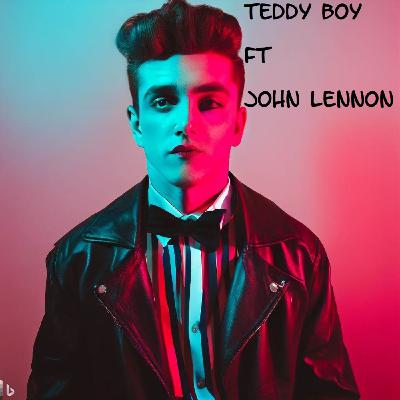 Episode 266: Teddy Boy ft. John Lennon (AI)