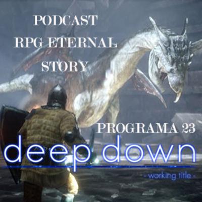 #23 Deep Down y su posible cancelación / ¿Dragon Quest o Final Fantasy?, ¿Cual prefieres?