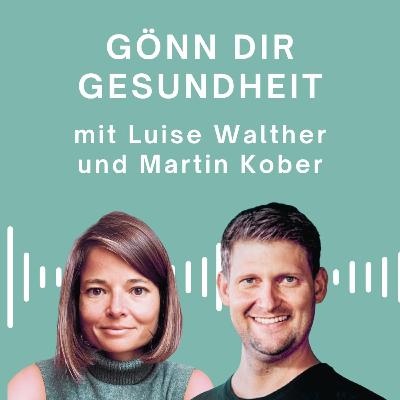 Gönn Dir Gesundheit - mit Martin Kober Gönn Dir Gesundheit - mit Martin Kober