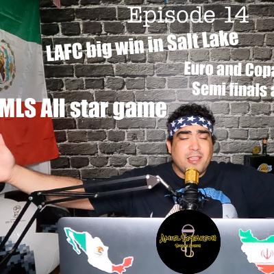 LAFC vs. Real Salt Lake - Euro 2020 Semi final and Final - Copa America Final - Episode 14