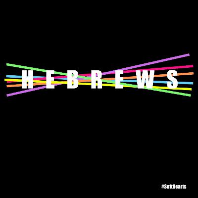Hebrews #SoftHearts - Ps Andrew McCarthy