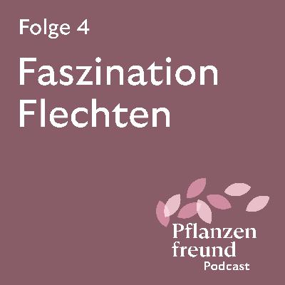 Folge 4/2023: Faszination Flechten Folge 4/2023: Faszination Flechten