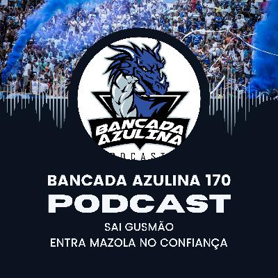 BANCADA AZULINA 170 - SAI GUSMÃO E ENTRA MAZOLA, MUDANÇAS NO CONFIANÇA BANCADA AZULINA 170 - SAI GUSMÃO E ENTRA MAZOLA, MUDANÇAS NO CONFIANÇA