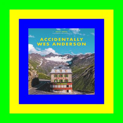 [EPUB] Accidentally Wes Anderson Pdf [download]^^