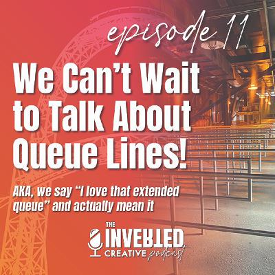 We Can't Wait to Talk About Queue Lines!
