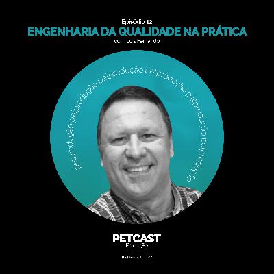 PETcast #12 - Engenharia da Qualidade na prática