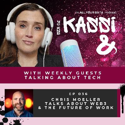 Kassi & Chris Moeller Talk About Web3 & the Future of Work