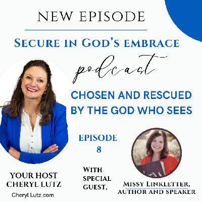 Chosen and Rescued by the God Who Sees Chosen and Rescued by the God Who Sees