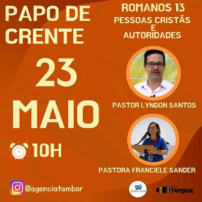 Papo de Crente sobre Romanos 13!