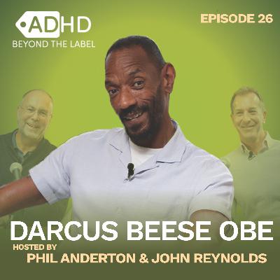 ADHD IS EVERYWHERE IN THE ARTS | Darcus Beese OBE | ADHD Beyond the Label