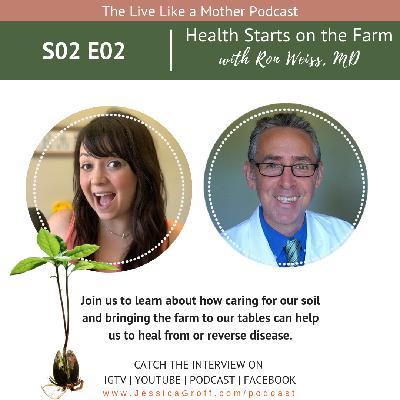 Episode 0202: Health Starts on the Farm Episode 0202: Health Starts on the Farm