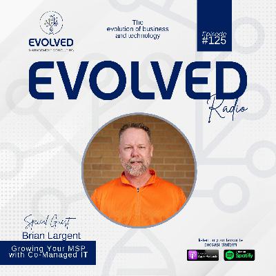ERP125 - Growing Your MSP with Co-Managed IT ERP125 - Growing Your MSP with Co-Managed IT