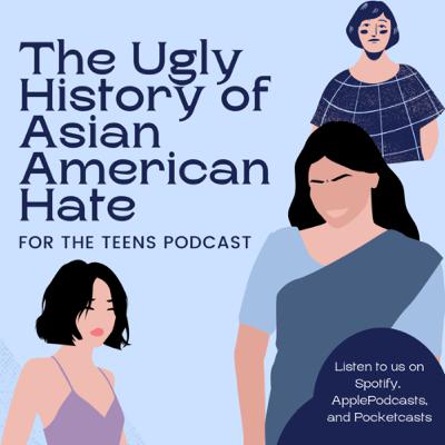The Ugly History of AAPI Hate The Ugly History of AAPI Hate