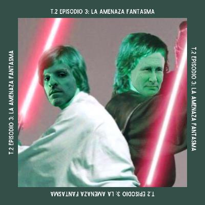 T2 #3 - La amenaza fantasma