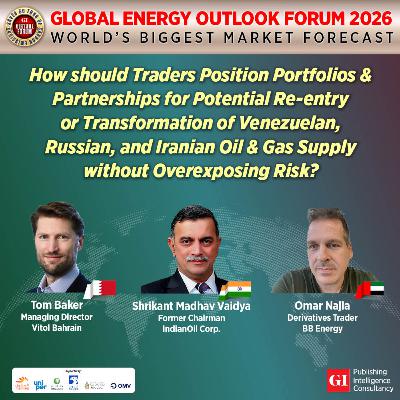 THE GLOBAL ENERGY OUTLOOK FORUM 2026 - MIDDLE EAST PANEL 4 THE GLOBAL ENERGY OUTLOOK FORUM 2026 - MIDDLE EAST PANEL 4