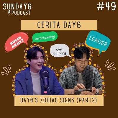 Cerita DAY6 // DAY6's Zodiac Signs (Part 2) Cerita DAY6 // DAY6's Zodiac Signs (Part 2)