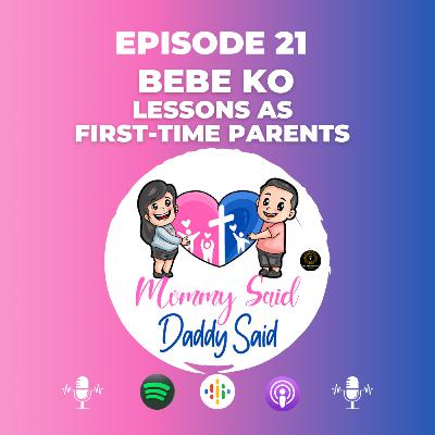 Bebe Ko: Lessons as First-Time Parents Bebe Ko: Lessons as First-Time Parents