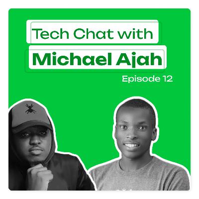 Techchat With Michael Ajah Episode 12. Techchat With Michael Ajah Episode 12.