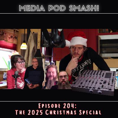 Episode 204 - The 2025 Christmas Special