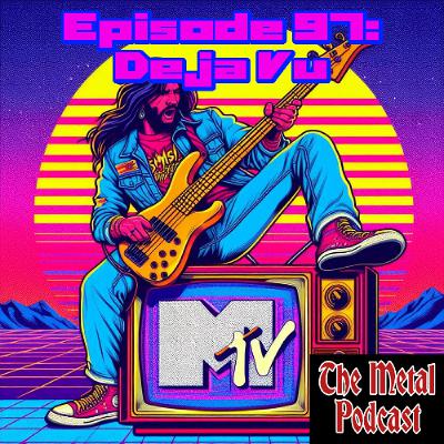 Episode 97: Déjà Vu