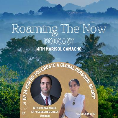 EP 24 How do you create a global personal brand? With Shahab Anari ICF Coach Living in Toronto, Canada