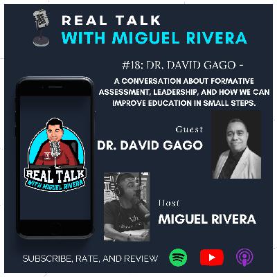 #18: Dr. David Gago - A conversation about formative assessment, leadership, and how we can improve education in small steps.