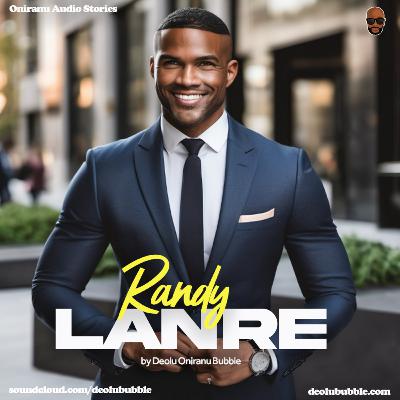 Oniranu Stories: Randy Lanre "Again with the London Party" (Episode 2) Oniranu Stories: Randy Lanre "Again with the London Party" (Episode 2)