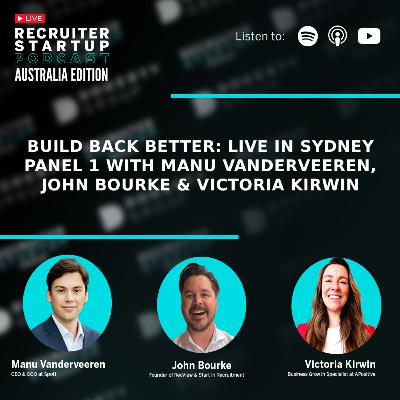 Build Back Better: Live in Sydney - Panel 1 with Manu Vanderveeren, John Bourke & Victoria Kirwin