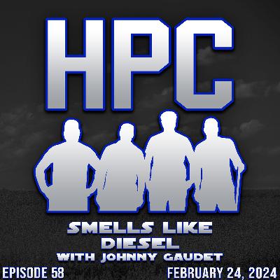 58: Smells Like Diesel with Johnny Gaudet