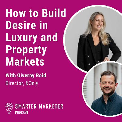 85. How to Build Desire in Luxury and Property Markets w. Giverny Reid