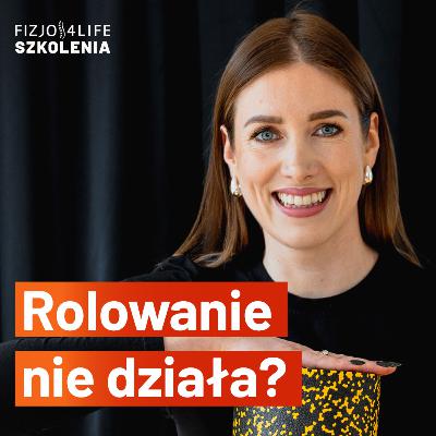 Rolowanie bez mitów: automasaż, regulowanie układu nerwowego i powięź na serio