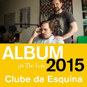 ALBUM 2015 ·  Milton Nascimento & Lô Borges – Clube da Esquina